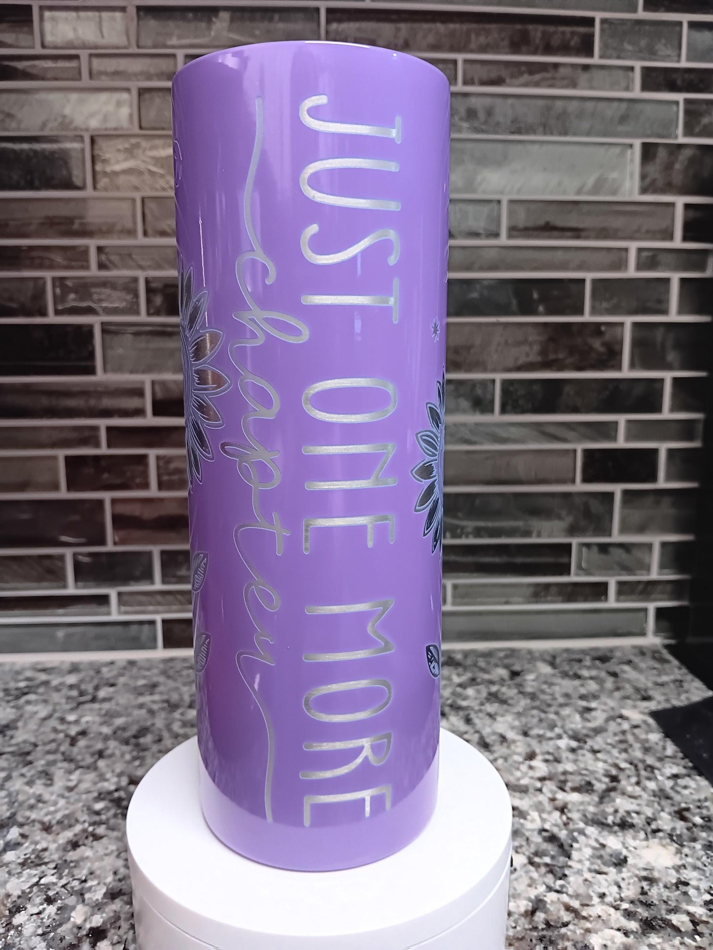 Book lover, "Just One more Chapter" tumbler! 20 oz skinny